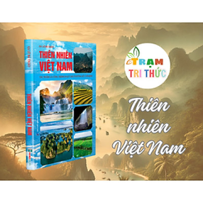 Thiên nhiên Việt Nam - Lê Bá Thảo - NXB Dân Trí