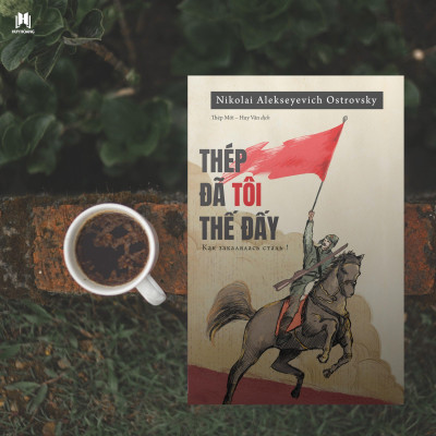 Sách - Thép Đã Tôi Thế Đấy, Phiên Bản Đặc Biệt Tặng Kèm Bookmark (Tái Bản 2023)- Tác Phẩm Kinh Điển- 2HBooks