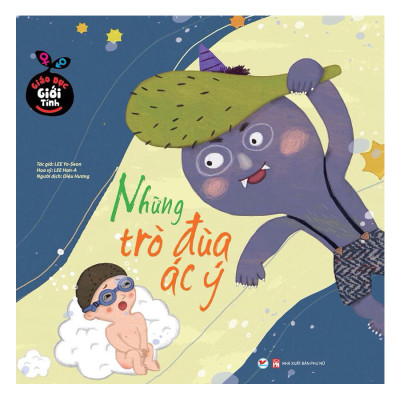 Combo Giáo Dục Giới Tính : Những Trò Đùa Ác Ý + Nói Không + Cô Bé Đá Bóng Và Cậu Bé Múa Ba Lê (3 Cuốn)