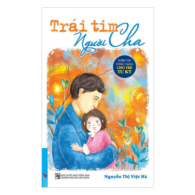 Combo 3 cuốn sách: Trái Tim Người Cha - Niềm Tin Vững Vàng Cho Trẻ Tự Kỷ + Kiên Nhẫn Và Yêu Thương + Con Không Ngốc Con Chỉ Thông Minh Theo Cách Khác