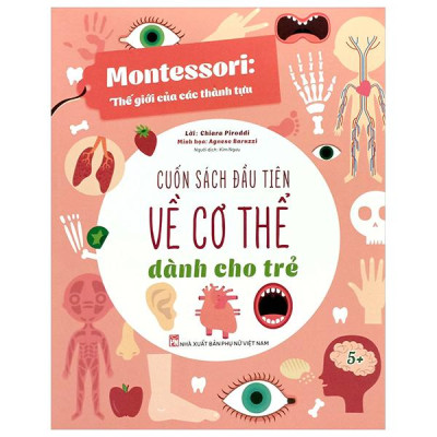 Sách - Montessori - Cuốn Sách Đầu Tiên Về Cơ Thể Dành Cho Trẻ