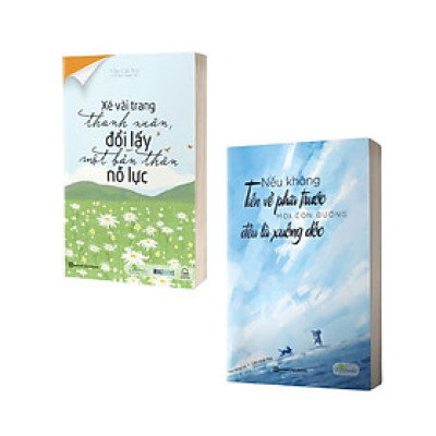 Combo 2 sách - Xé Vài Trang Thanh Xuân, Đổi Lấy Một Bản Thân Nỗ Lực & Nếu không tiến về phía trước