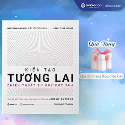 Kiến tạo tương lai - Sổ tay đổi mới sáng tạo - Tác giả Jeremy Gutsche