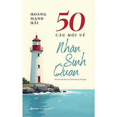 Sách - 50 Câu Hỏi Về Nhân Sinh Quan - Hoàng Mạnh Hải - Saigon Books