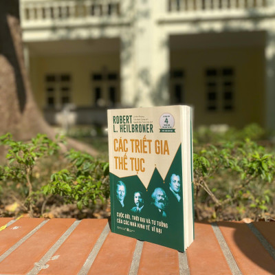 Sách - Các Triết Gia Thế Tục - Cuộc Đời, Thời Đại Và Tư Tưởng Của Các Nhà Kinh Tế Vĩ Đại