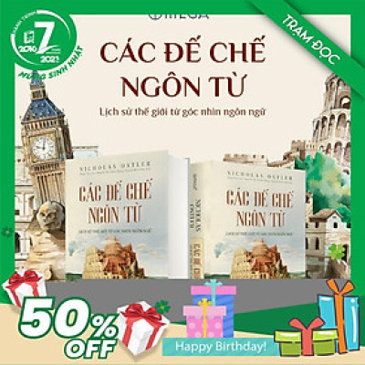 Trạm Đọc | Các Đế Chế Ngôn Từ - Lịch Sử Thế Giới Từ Góc Nhìn Ngôn Ngữ