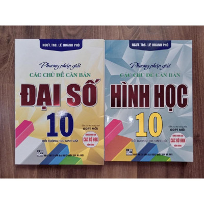 Sách - Combo Phương Pháp Giải Các Chủ Đề Căn Bản Đại Số + Hình Học Lớp 10 (Biên Soạn Theo Chương Trình GDPT Mới)