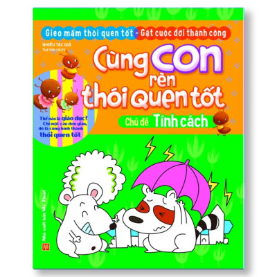  CÙNG CON RÈN THÓI QUEN TỐT - TÚI 10 CUỐN 2018
