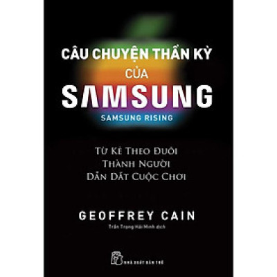 Sách- Câu Chuyện Thần Kỳ Của Samsung - NXB Trẻ