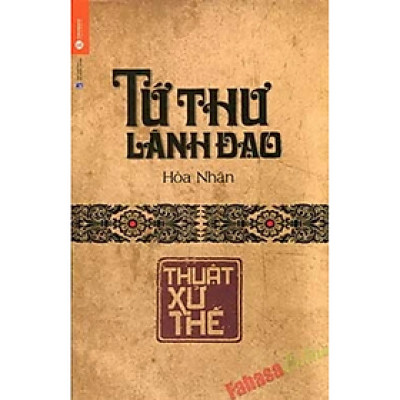 Tứ Thư Lãnh Đạo: Thuật Xử Thế - Hòa Nhân - NXB Lao Động Xã Hội
