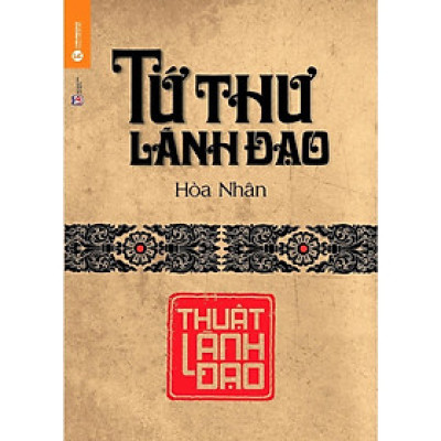 Sách - Tứ Thư Lãnh Đạo - Thuật Lãnh Đạo - Thái Hà Books
