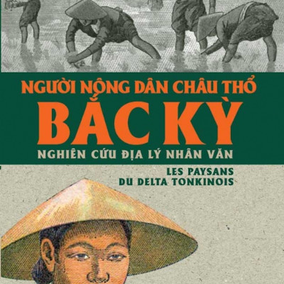 Người Nông Dân Châu Thổ Bắc Kỳ - Pierre Gourou - (bìa mềm)