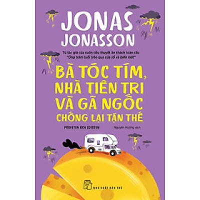 Sách - Bà Tóc Tím, Nhà Tiên Tri Và Gã Ngốc Chống Lại Tận Thế