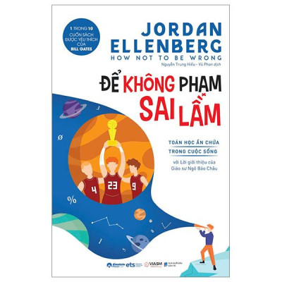 Sách - How Not To Be Wrong - Để Không Phạm Sai Lầm - Toán Học Ẩn Chứa Trong Cuộc Sống