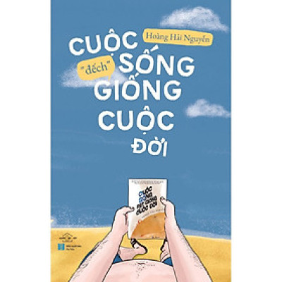 Sách Cuộc Sống "Đếch" Giống Cuộc Đời - Skybooks - BẢN QUYỀN