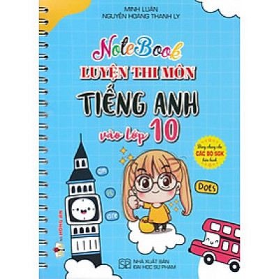 Notebook Luyện Thi Môn Tiếng Anh Vào Lớp 10 (Dùng Chung Cho Các Bộ SGK Hiện Hành) - HA