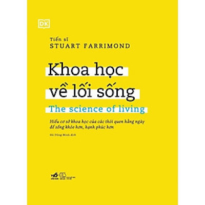 Khoa Học Về Lối Sống: The Science Of Living (Bìa Cứng)  - Bản Quyền