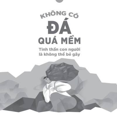 Sách - Không Có Đá Quá Mềm - Tinh Thần Con Người Là Không Thể Bẻ Gãy