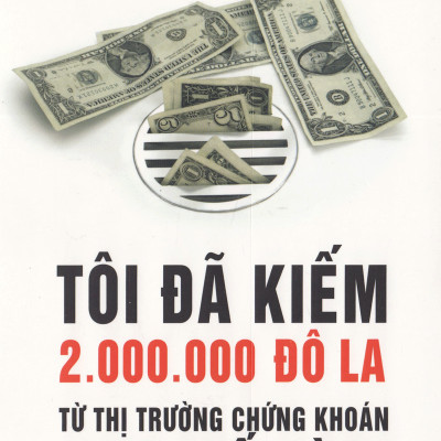 Combo Những Bài Học Để Kiếm Triệu Đô Từ Thị Trường Chứng Khoán ( Bán Khống + Tôi Đã Kiếm Được 2.000.000 Đô-La Từ Thị Trường Chứng Khoán Như Thế Nào? ) (Tặng kèm Tickbook)