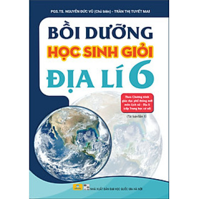 Sách - Bồi dưỡng học sinh giỏi địa lí 6 - Theo chương trình GDPT môn Lịch sử - Địa lí - ndbooks