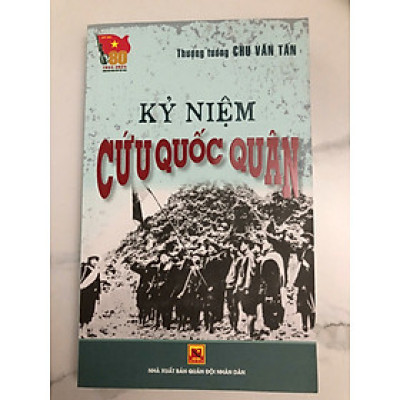 Kỷ niệm Cứu Quốc Quân - Thượng tướng Chu Văn Tấn