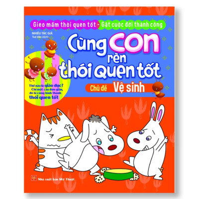  CÙNG CON RÈN THÓI QUEN TỐT - TÚI 10 CUỐN 2018