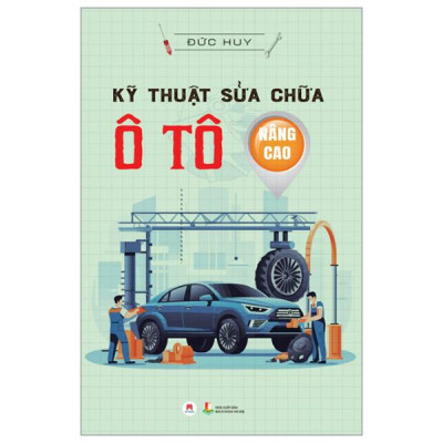 Kỹ Thuật Sửa Chữa Ô Tô Nâng Cao (Tái Bản 2024)