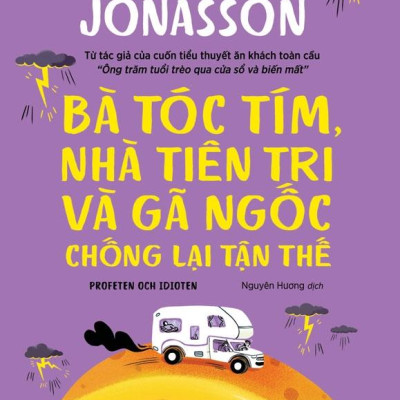 Sách - Bà Tóc Tím, Nhà Tiên Tri Và Gã Ngốc Chống Lại Tận Thế