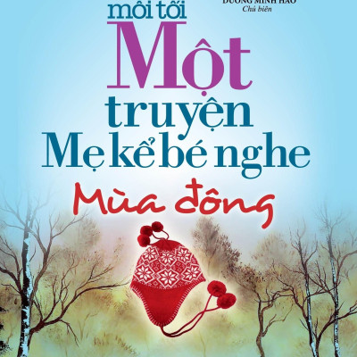 Combo Tủ Sách Rèn Luyện Nhân Cách Sống - Mỗi Tối Một Truyện Mẹ Kể Bé Nghe (Trọn bộp 4 Cuốn): Mùa Xuân + Mùa Hè + Mùa Thu + Mùa Đông (Tặng kèm bookmark)