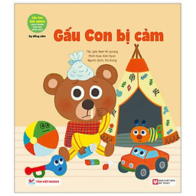 Gấu Con Tinh Nghịch - Sách Tranh Giáo Dục Nhân Cách - Sự Đồng Cảm - Gấu Con Bị Cảm
