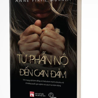Sách - TỪ PHẪN NỘ TỚI CAN ĐẢM - Anne Firth Murray