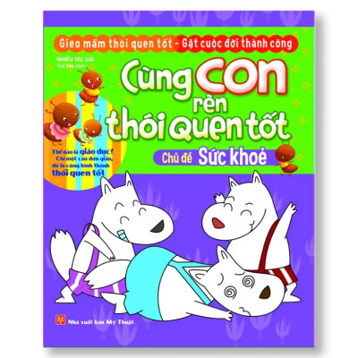  CÙNG CON RÈN THÓI QUEN TỐT - TÚI 10 CUỐN 2018
