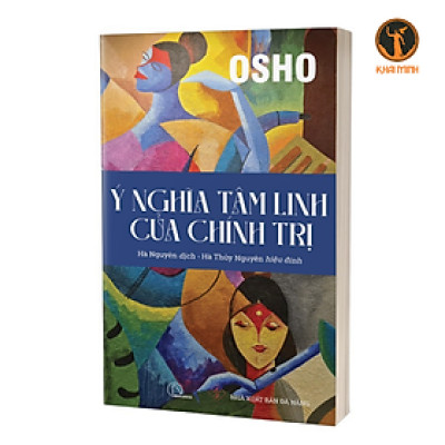 Ý NGHĨA TÂM LINH CỦA CHÍNH TRỊ - Osho - Hà Nguyên dịch, Hà Thủy Nguyên hiệu đính (bìa mềm)