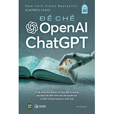 Đế Chế OpenAI & ChatGPT