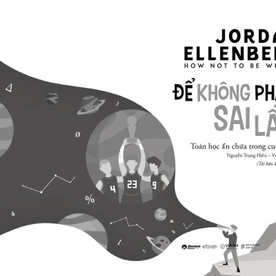 Sách - How Not To Be Wrong - Để Không Phạm Sai Lầm - Toán Học Ẩn Chứa Trong Cuộc Sống