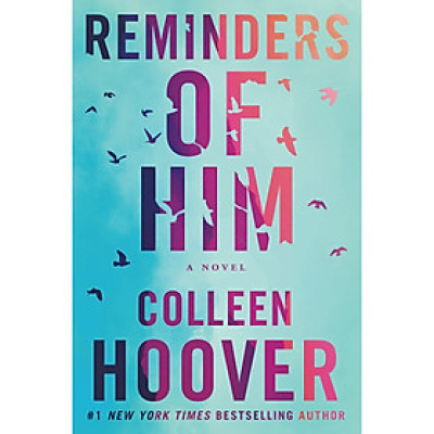 Reminders of Him: A Novel
