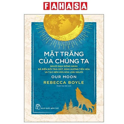 Sách - Mặt Trăng Của Chúng Ta - Our Moon