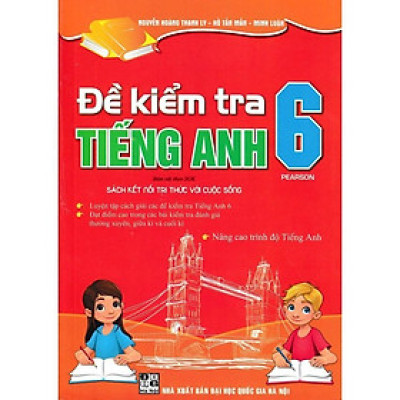 Sách - Đề Kiểm Tra Tiếng Anh Lớp 6 - Bám Sát Sgk Kết Nối Tri Thức Với Cuộc Sống - Hồng Ân