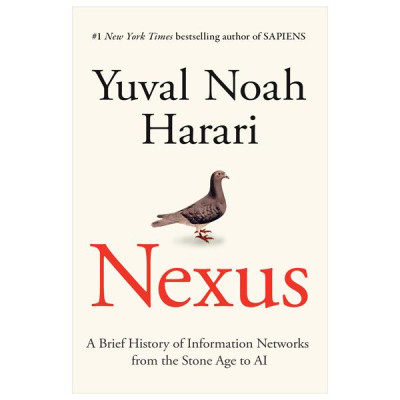 Nexus - A Brief History Of Information Networks From The Stone Age To AI