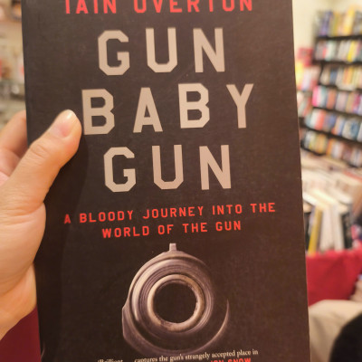 Sách - Gun Baby Gun: A Bloody Journey into the World of the Gun by Iain Overton