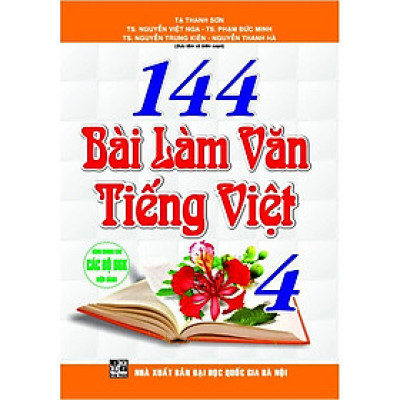 Sách - 144 Bài Làm Văn Tiếng Việt Lớp 4 - Dùng Chung Cho Các Bộ SGK Hiện Hành - Hồng Ân