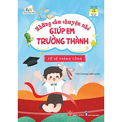 Những Câu Chuyện Nhỏ Giúp Em Trưởng Thành - Tớ Sẽ Thành Công