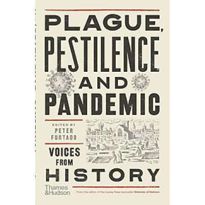 Sách - Plague Pestilence And Pandemic Voice From History by Peter Furtado - History/ Science in English