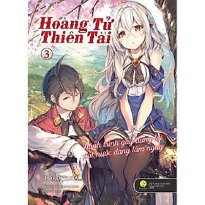 Sách - Hoàng Tử Thiên Tài - Hành Trình Gây Dựng Lại Đất Nước Đang Lâm Nguy - Tập 3 - Toru Toba - AZ Việt Nam