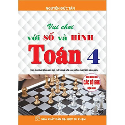 Sách - Vui Chơi Với Số Và Hình - Toán Lớp 4 - Dùng Chung Cho Các Bộ SGK Hiện Hành - Hồng Ân