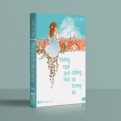 Sách - Không Ngại Qúa Khứ - Chẳng Sợ Tương Lai - MCBooks