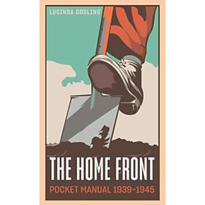 Sách - The Home Front Pocket Manual 1939-1945 by Lucinda Gosling - History / Nonfiction