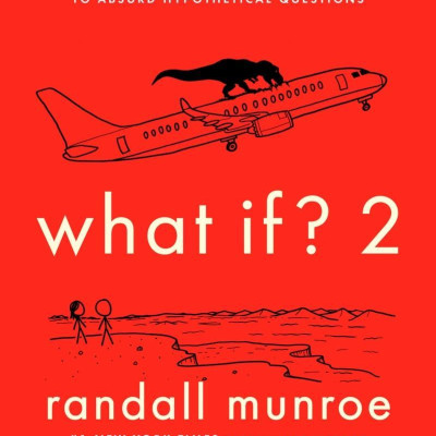 What If? 2 Additional Serious Scientific Answers To Absurd Hypothetical Questions