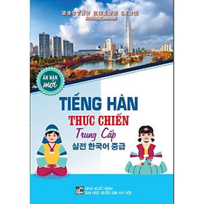 Sách - Tiếng Hàn Thực Chiến Trung Cấp - Ấn Phẩm Mới - Hồng Ân