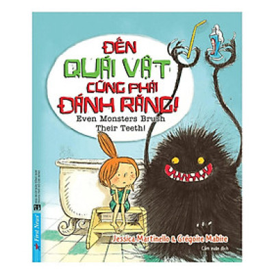 Sách - Đến Quái Vật Cũng Phải Đánh Răng - Even Monsters Brush Their Teeth